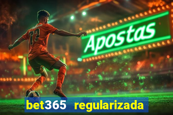 bet365 regularizada no brasil